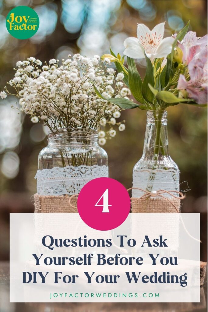 4 questions to ask yourself before you DIY for your wedding