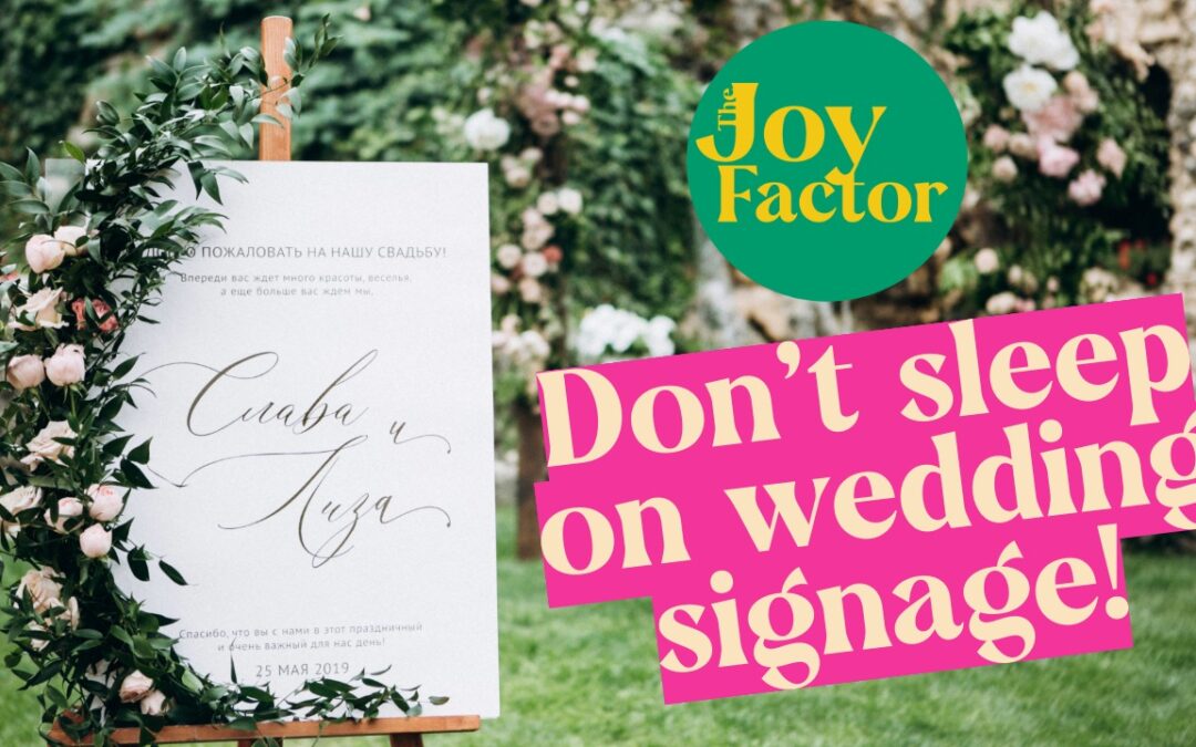 Don’t sleep on signage at your wedding!